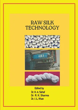 Raw Silk Technology </br> by Dr. K.A Sahaf, Dr. R.K Sharma & Dr. I.L Khan