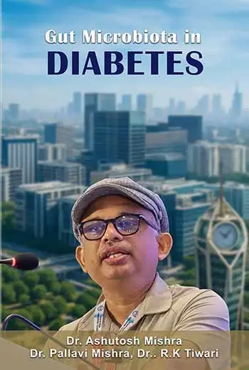 Gut Microbiota in Diabetes </br> by Dr. Ashutosh Mishra, Dr. Pallavi Mishra and Dr. R.K.Tiwari