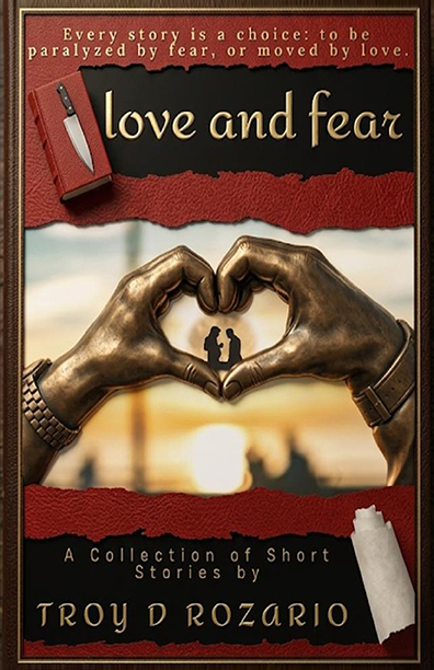 Love and Fear</br>by Troy Rajesh DRozario</br>delivery within 7 working days
