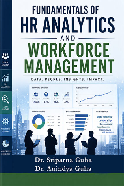 Fundamentals of HR Analytics and Workforce Management</br> By  Dr. Sriparna Guha Dr. Anindya Guha </br> Delivery within 7 working days