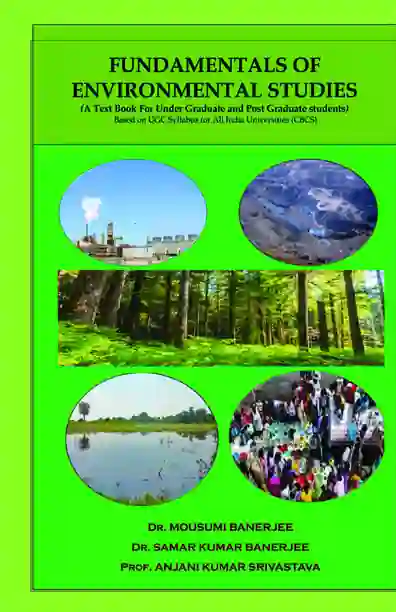 FUNDAMENTALS OF ENVIRONMENTAL STUDIES </br> By Dr. Mousumi Banerjee Dr. Samar Kumar Banerjee Prof. Anjani Kumar Srivastava </br> Delivery within 7 working days