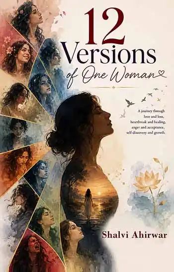 12 Versions of One Woman</br> By Shalvi Ahirwar